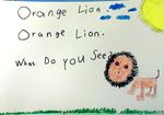 Orange Lion, Orange Lion, What Do You See?